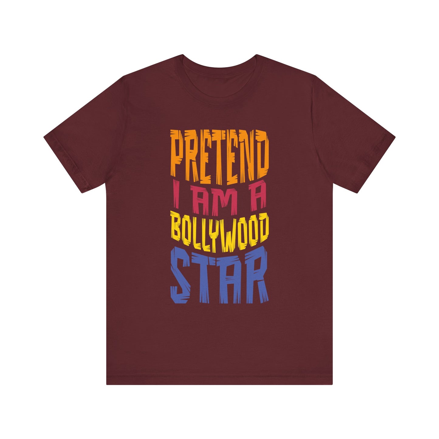Funny Desi T-Shirt - Pretend I Am A Bollywood Star