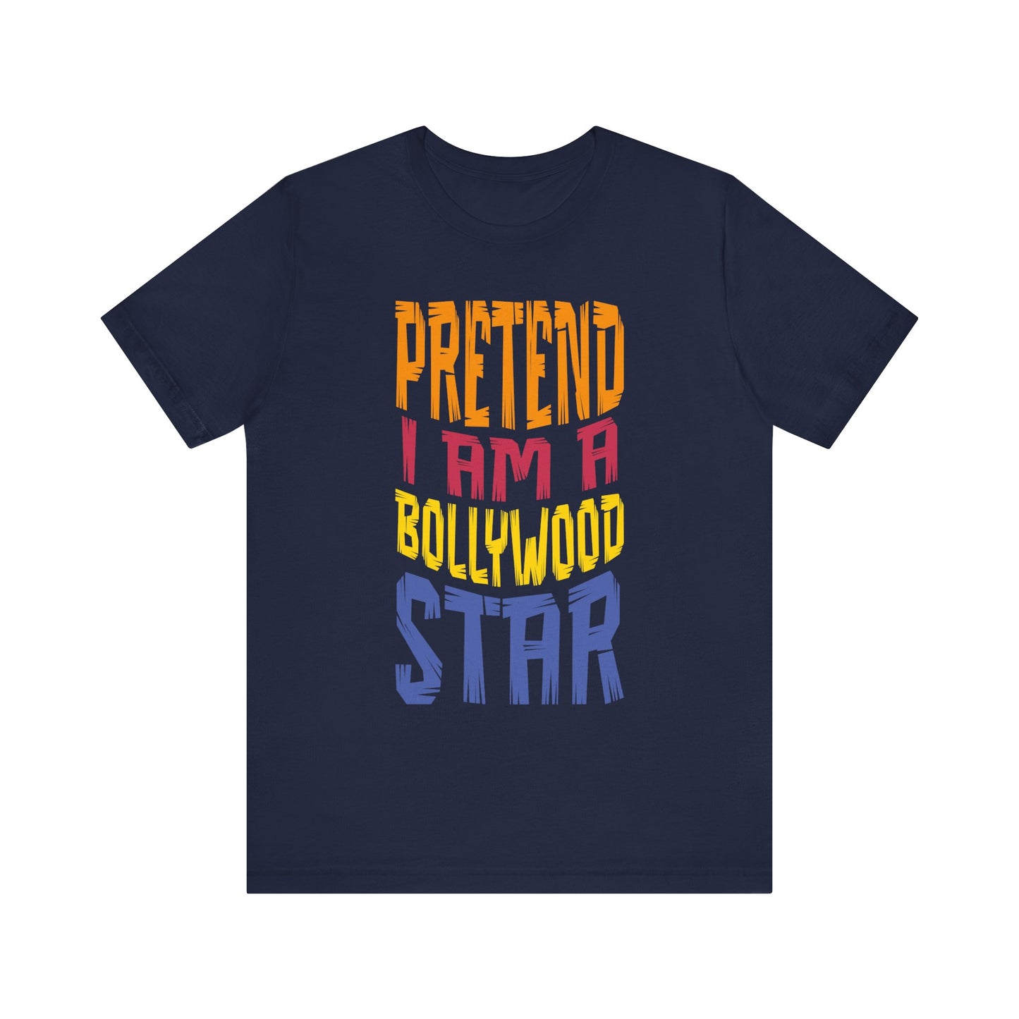 Funny Desi T-Shirt - Pretend I Am A Bollywood Star