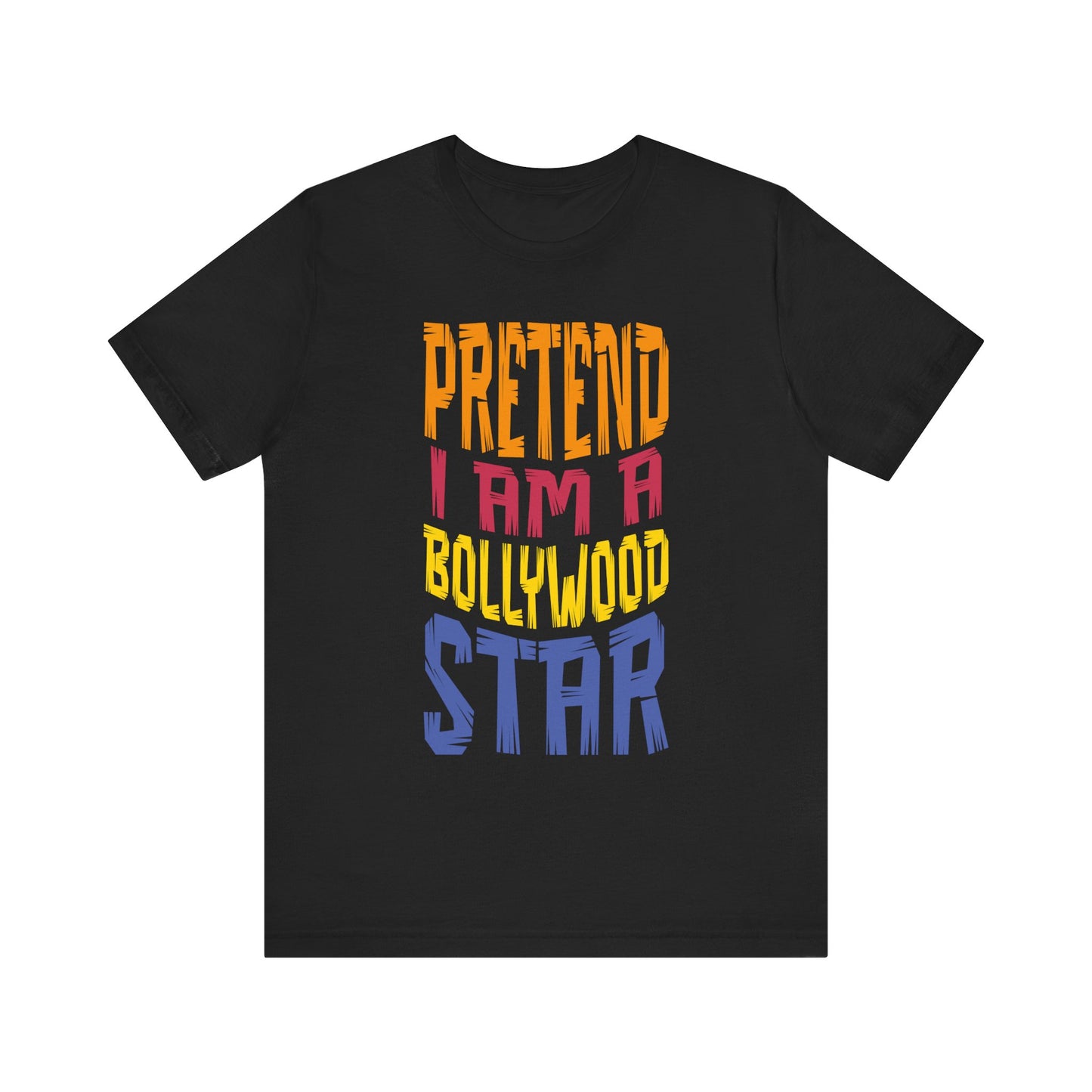 Funny Desi T-Shirt - Pretend I Am A Bollywood Star
