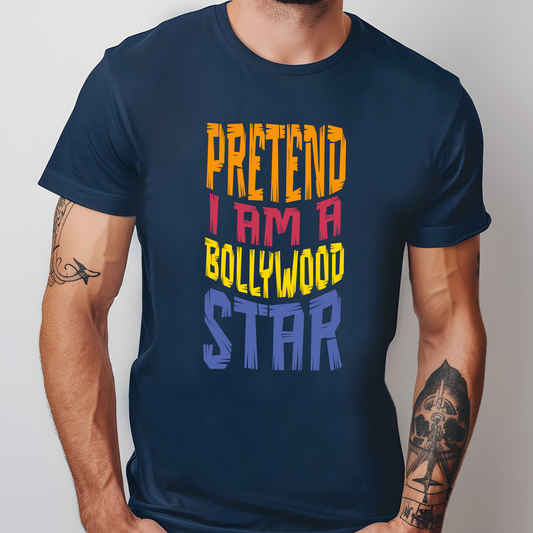Funny Desi T-Shirt - Pretend I Am A Bollywood Star