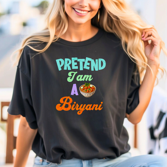 Funny Desi T-Shirt - Pretend I Am A Biryani
