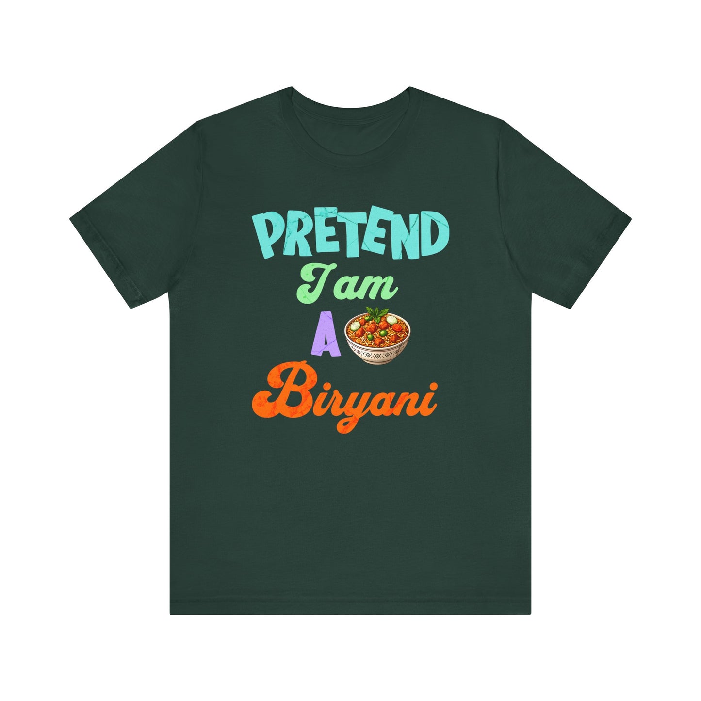 Funny Desi T-Shirt - Pretend I Am A Biryani